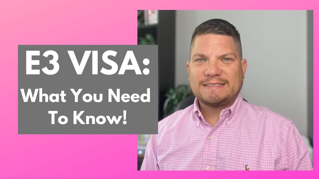 e3-visa-what-you-need-to-know